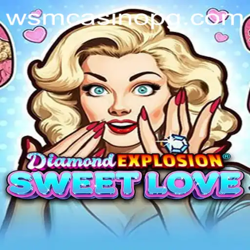 DiamondExplosionSweetLove: An Exciting Casino Game Spotlight